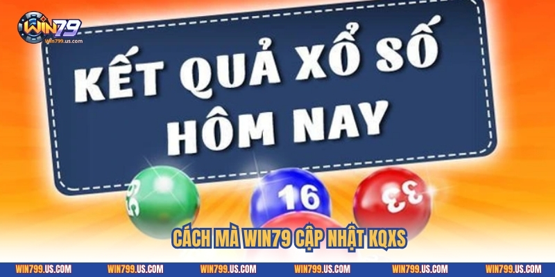 Cách mà Win79 cập nhật kqxs