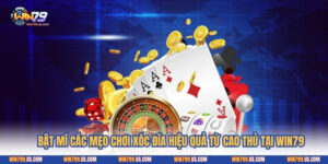 Bật Mí Các Mẹo Chơi Xóc Đĩa Hiệu Quả Từ Cao Thủ Tại Win79