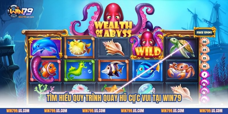 Tìm hiểu quy trình quay hũ cực vui tại Win79