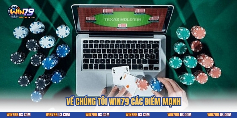 Về chúng tôi Win79 các điểm mạnh